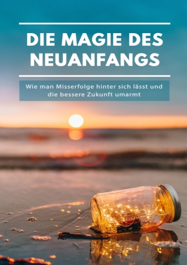 Die Magie des Neuanfangs